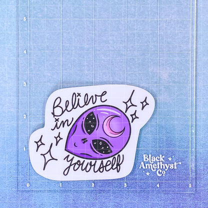 Black Amethyst Believe In Yourself Alien Vinyl Sticker 