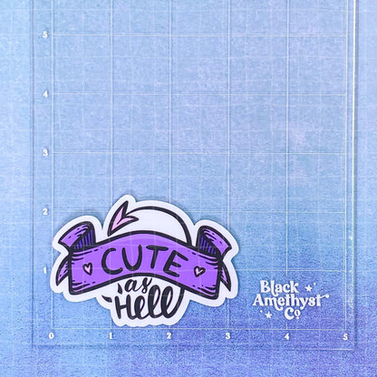 Black Amethyst Cute as Hell Vinyl Sticker 